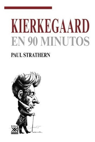 Kierkegaard En 90 Minutos, De Strathern. Editorial Siglo Xxi España (a), Tapa Blanda En Español