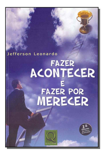 Fazer Acontecer E Fazer Por Merecer, De Leonardo, Jefferson., Vol. Gestão De Pessoas. Editora Qualitymark Editora, Capa Mole Em Português, 20