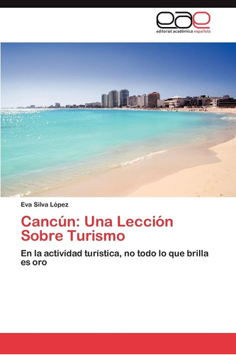 Libro: Cancún: Una Lección Sobre Turismo: En La Actividad No