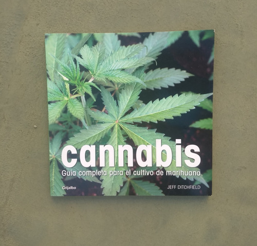 Cannabis Guía Completa Para El Cultivo, Jeff Ditchfield