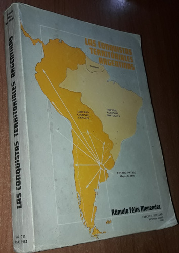 Las Conquistas Teritoriales Argentinas   Romulo Menendez