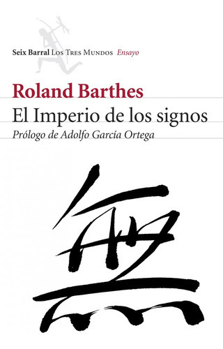 Roland Barthes El imperio de los signos Editorial Seix Barral