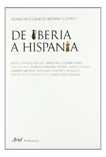 Libro De Iberia A Hispania  De Gracia Francisco  Ariel