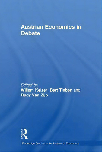 Austrian Economics In Debate, De Willem Keizer. Routledge Studies In The History Of Economics, Vol. 1. Editorial Taylor Francis Ltd, Tapa Blanda En Inglés