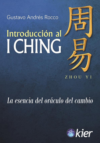 Libro Introduccion al I Ching - Gustavo Andrés Rocco. Editorial Kier
