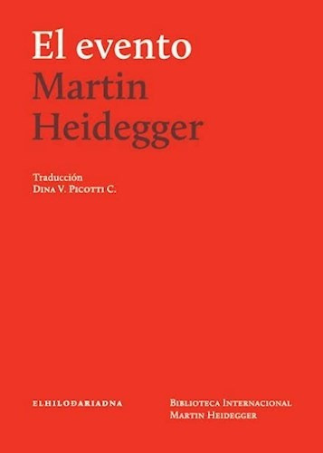 El Evento De Martin Heidegger, de MARTIN HEIDEGGER. Editorial El Hilo de Ariadna en español