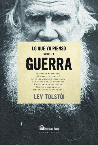 Lo Que Yo Pienso Sobre La Guerra - Tolstoi,lev