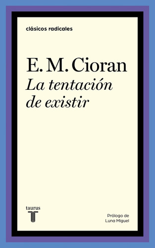 Libro La Tentacion De Existir - E. M. Cioran - Taurus