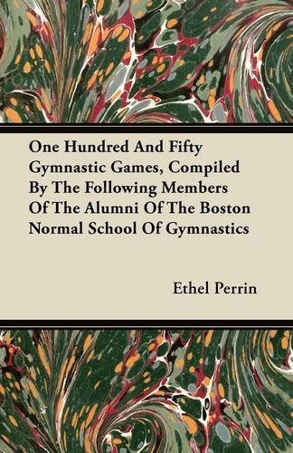 One Hundred And Fifty Gymnastic Games, Compiled By The Follo