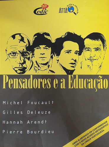 Livro Os Pensadores E A Educação - Michel Foucault, Gilles Deleuze, Hannah Arendt, Pierre Bourdieu, De Atta. Editora Cedic, Edição 1 Em Português, 2010