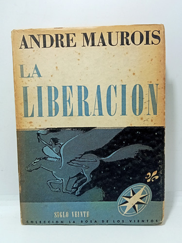 André Maurois - La Liberación - Siglo Veinte - 1945 