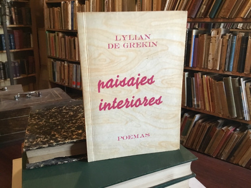 Lylian De Grekin Paisajes Interiores Poemas Firmado 1973