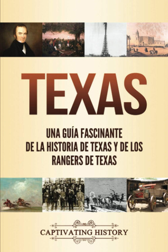 Libro: Texas: Una Guía Fascinante De La Historia De Texas Y 