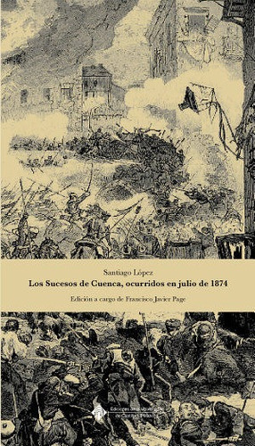 Sucesos De Cuenca, Ocurridos En Julio De 1874,los - Page ...