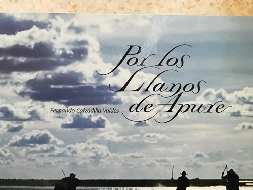 Libro Por Los Llanos De Apure, Fernando Calzadilla Valdés