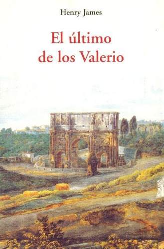 El Ultimo De Los Valerio, Henry James, Olañeta