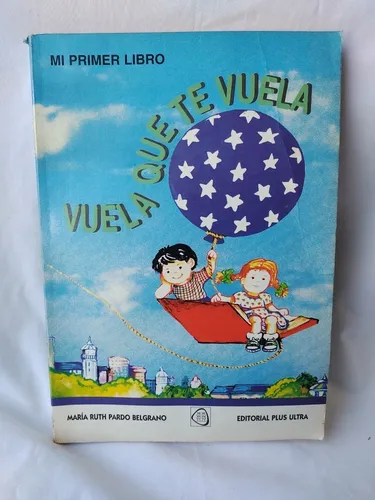 Vuela Que Te Vuela Plus Ultra M Ruth Pardo Belgrano (Usado)