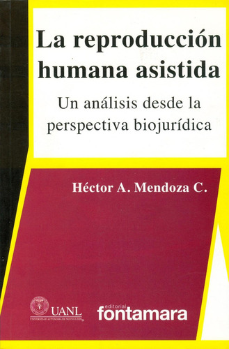 La reproducción humana asistida: Un análisis desde la perspectiva biojurídica: No, de Hector Mendoza., vol. 1. Campus Editorial S.A.S, tapa blanda, edición 2011 en español, 2011