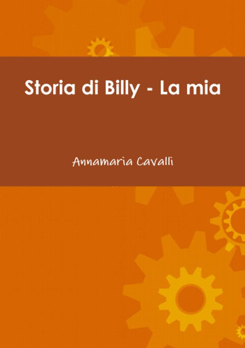 Libro: Storia Di Billy - La Mia (italian Edition)