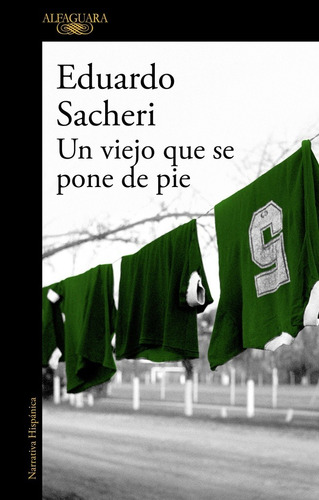 Un Viejo Que Se Pone De Pie - Eduardo Sacheri