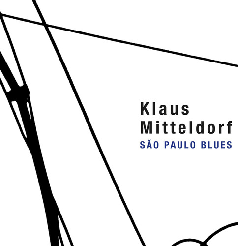 São Paulo Blues, de Mitteldorf, Klaus. Terra Virgem Editora e Produções Culturais Ltda, capa dura em inglés/português, 2011