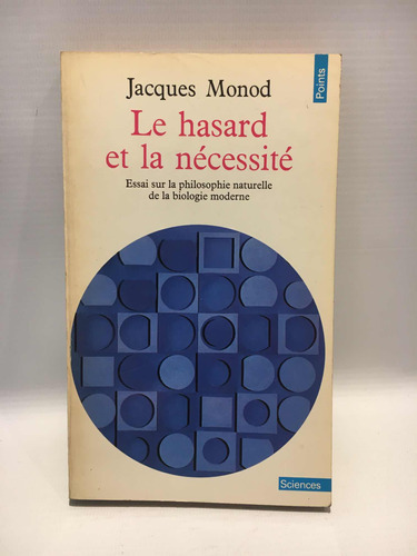 Le Hasard Et La Nécessité Jacques Monod Points 