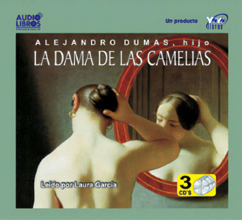 La Dama De Las Camelias (incluye 3 Cd`s), De Alejandro Dumas, Hijo. 6236700259, Vol. 1. Editorial Editorial Yoyo Music S.a., Tapa Blanda, Edición 2001 En Español, 2001