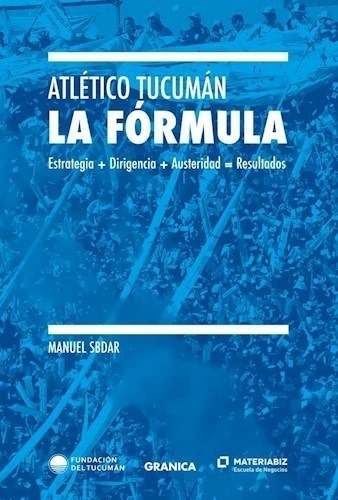 Libro Atletico Tucuman : La Formula De Manuel Sbdar