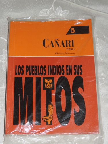 Los Pueblos Indios En Sus Mitos Tomo I  Cañari 5  Abya- Yala