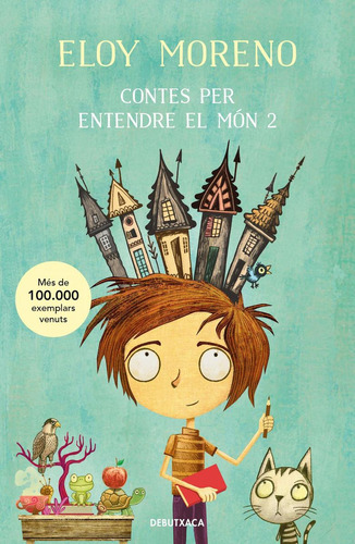 Libro: Contes Per Entendre El Mon. Moreno, Eloy. Debutxaca