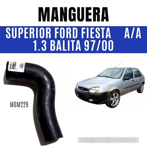 Manguera Superior Ford Fiesta Balita Con A/a 97 Al 02 Mgm229