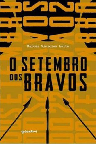 O SETEMBRO DOS BRAVOS - VOL. 1, de LEITE, MARCUS VINÍCIUS. Editora GIOSTRI, capa mole em português