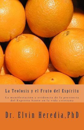 Libro La Teolosis Y El Fruto Del Espiritu - Dr Elvin Here...
