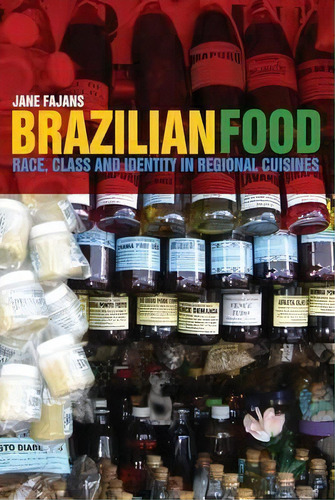 Brazilian Food, De Jane Fajans. Editorial Bloomsbury Publishing Plc, Tapa Blanda En Inglés