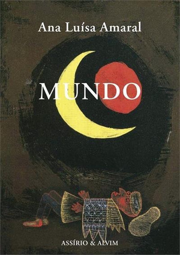 MUNDO - 1ªED.(2022), de ANA LUÍSA AMARAL. Editora Assirio e Alvim Br, capa mole, edição 1 em português, 2022