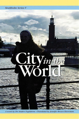 Stockholm Series V: City In The World, De Fogelstrom, Per Anders. Editorial Penfield Books, Tapa Blanda En Inglés