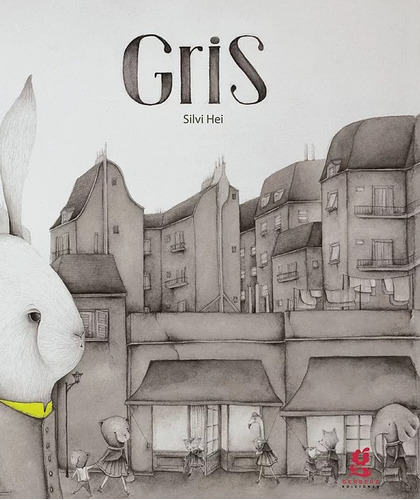 GRIS, de Silvi Hei. Editorial GERBERA, tapa dura en español, 2017