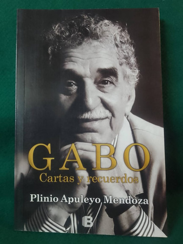  Gabo Cartas Y Recuerdos - Plinio Apuleyo Mendoza