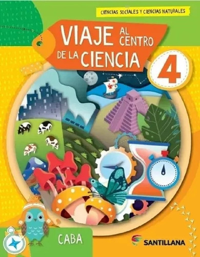 Viaje Al Centro De La Ciencia 4 Caba - Santillana