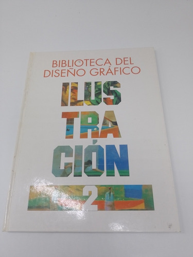 Libro Ilustración Biblioteca Del Diseño Gráfico Tomo 2