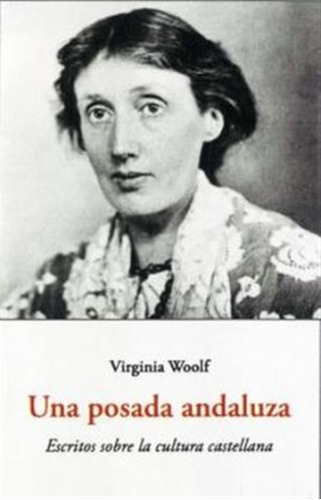 Una Posada Andaluza - Woolf, Virginia/accorinti, Rafael