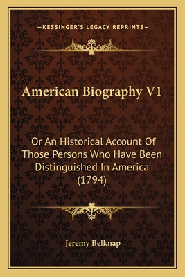 Libro American Biography V1: Or An Historical Account Of ...