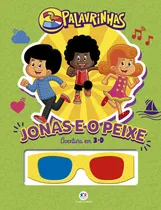Comprar 3 Palavrinhas: Jonas y el pez: aventura en 3D, de Paloma Blanca Alves Barbieri. 3 Palavrinhas, vol. 1. Editorial Ciranda Cultural, Tapa blanda, edición 1 en portugués, 2024