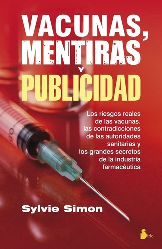 Vacunas, Mentiras Y Publicidad - Sylvie Simon, De Sylvie Simon. Editorial Sirio S.a En Español