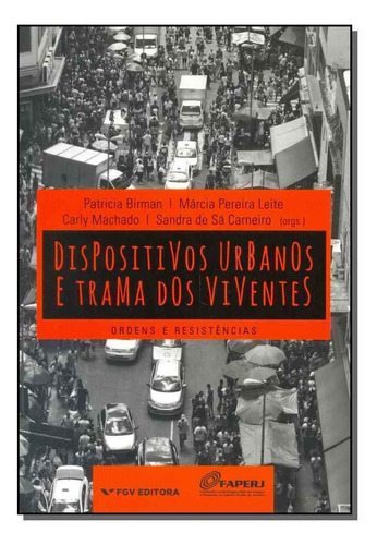 Dispositivos Urbanos E Trama Dos Viventes/15, De Birman, Patricia / Leite, Marcia Pereira. Editora Fgv Em Português