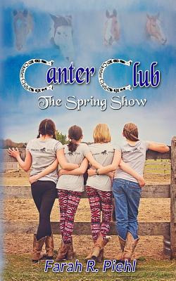 Libro Canter Club : The Spring Show - Farah R Piehl