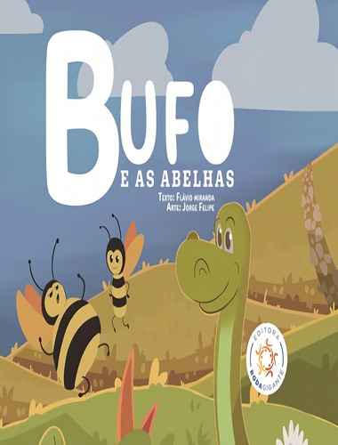 Bufo - E As Abelhas, de MIRANDA, FLAVIO. Editorial Roda Gigante, tapa mole, edición 1 en português, 2020