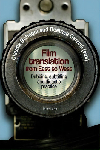 Film Translation From East To West, De Claudia Buffagni. Editorial Peter Lang Ag Internationaler Verlag Der Wissenschaften, Tapa Blanda En Inglés