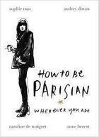 Livro How To Be Parisian Wherever You Are - Sophie Mas E Outros [2014]