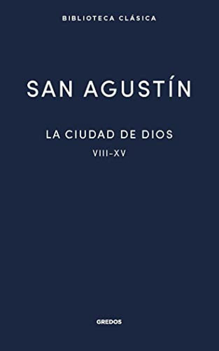 La Ciudad De Dios Ii Libros Viii - Xv - San Agustin